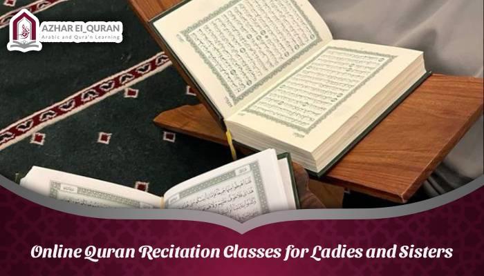 Online Quran Recitation Classes for Ladies and Sisters